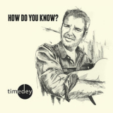 Tim Edey - How Do You Know '2016