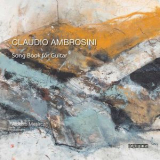 Alberto Mesirca - Ambrosini Song Book For Guitar '2017