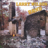 Larry Wilson Band - From The Ashes '2019