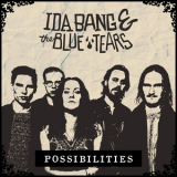 Ida Bang & The Blue Tears - Possibilities '2016
