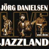 Jorg Danielsen - Live Aus Dem Jazzland '2018