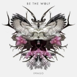Be The Wolf - Imago '2015