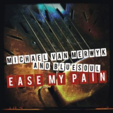 Michael Van Merwyk - Ease My Pain '2016