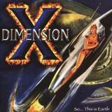 Dimension X - So...this Is Earth '2005