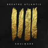 Breathe Atlantis - Soulmade '2019
