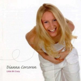 Dianna Corcoran - Little Bit Crazy '2003