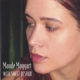Maude Maggart - With Sweet Despair '2004