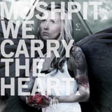 Moshpit - We Carry The Heart '2012