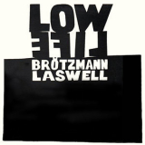 Peter Brotzmann & Bill Laswell - Low Life ( Jick-89060 ) '1992