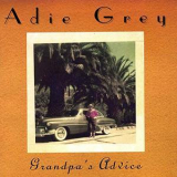 Adie Grey - Grandpa's Advice '1997
