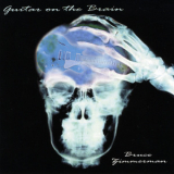 Bruce Zimmerman - Guitar On The Brain '2006