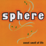 Sphere - Sweet Smell Of Life '1999