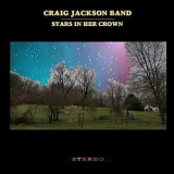 Craig Jackson Band - Stars In Her Crown '2017