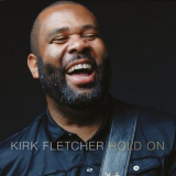 Kirk Fletcher - Hold On '2018