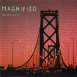 Magnified - Stand In Traffic '2000