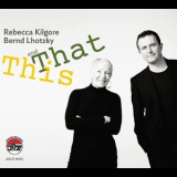 Rebecca Kilgore & Bernd Lhotzky - This And That '2017