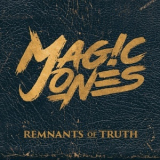 Magic Jones - Remnants Of Truth '2019