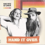 Hat Fitz & Cara - Hand It Over '2019