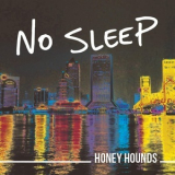 Honey Hounds - No Sleep '2016