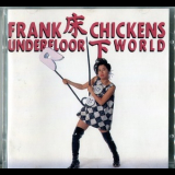 Frank Chickens - Underfloor World '1994