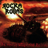 Rocka Rollas - The War Of Steel Has Begun '2011