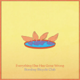 Bombay Bicycle Club - Everything Else Has Gone Wrong [Hi-Res] '2020