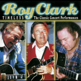 Roy Clark - Timeless: The Classic Concert Performances '2008
