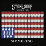 Stone Soup & The Broken Teeth - Simmering '2019