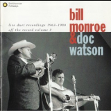 Bill Monroe & Doc Watson - Live Duet Recordings 1963 - 1980: Off The Record Volume 2 '1993