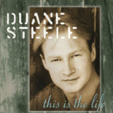 Duane Steele - This Is The Life '1997