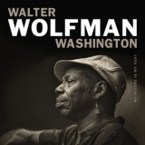 Walter Wolfman Washington - My Future Is My Past [Hi-Res] '2018