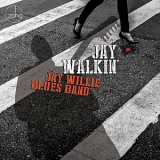 Jay Willie Blues Band - Jay Walkin' '2017