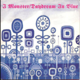 I Monster - Daydream In Blue [CDM] '2001