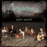 Cherryholmes - Cherryholmes III - Don't Believe '2008