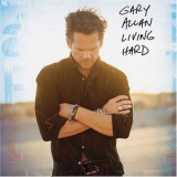 Gary Allan - Living Hard '2007