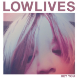 Lowlives - Hey You '2020