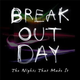 Break Out Day - The Nights That Made It '2013