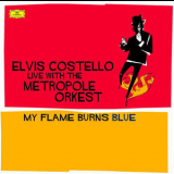 Elvis Costello With The Metropole Orkest - My Flame Burns Blue (2CD) '2006