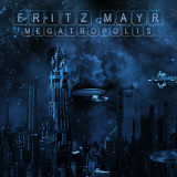 Fritz Mayr - Megatropolis '2015