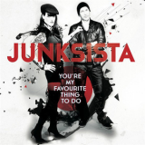 Junksista - You're My Favourite Thing To Do '2012