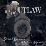 Daniel Harrison & The $2 Highway - Outlaw '2020