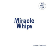 Miracle Whips - The Art Of Facts '2020