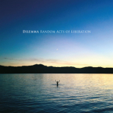 Dilemma - Random Acts Of Liberation '2018