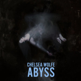 Chelsea Wolfe - Abyss '2015