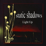 Static Shadows - Light Up  '2019