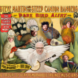 Steve Martin & the Steep Canyon Rangers - Rare Bird Alert '2011