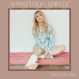 Sunny Leigh Shipley - Out Of The Sky '2019