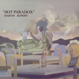 Martin Dupont - Hot Paradox '1987