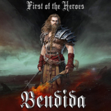 Bendida - First Of The Heroes '2020