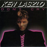 Ken Laszlo - Don't Cry '1986